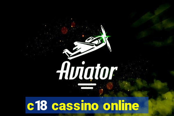 c18 cassino online